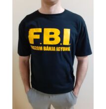 FBI F*SZOM BÁNJA IGYUNK