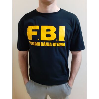 FBI F*SZOM BÁNJA IGYUNK